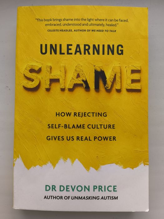 Unlearning Shame by Devon Price