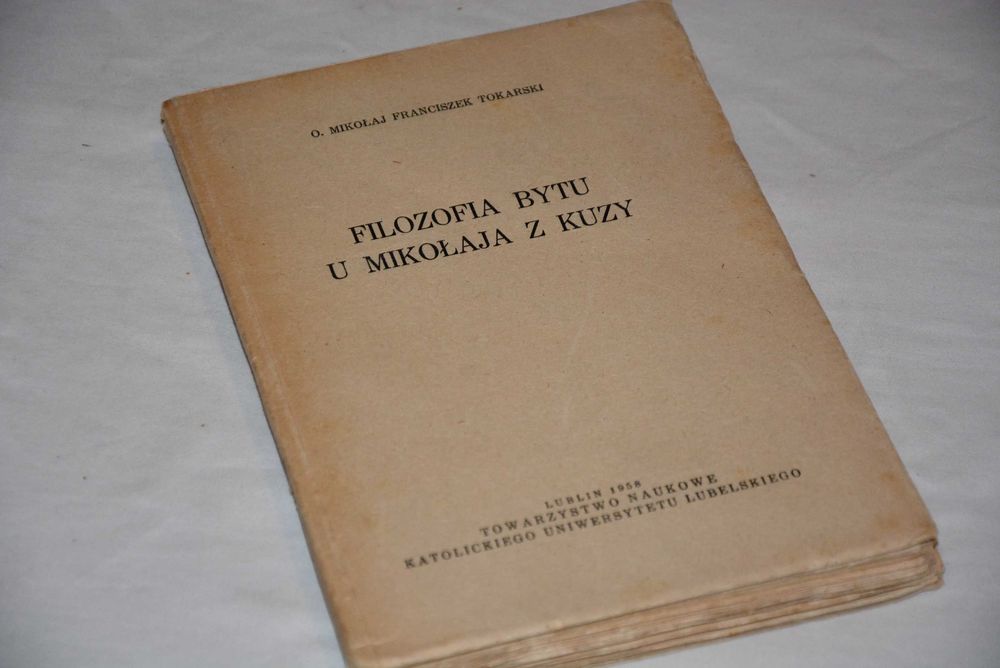 Filozofia bytu u Mikołaja z Kuzy - Mikołaj Franciszek Tokarski BK +db!