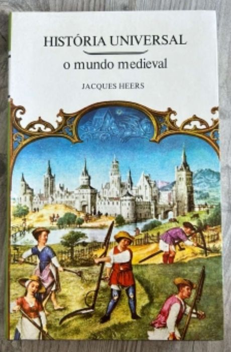 Livro - "História Universal: O Mundo Medieval" de Jacques Heers