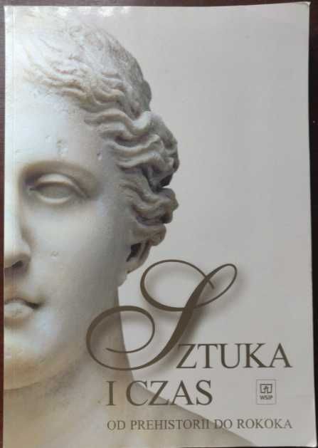 Sztuka i czas od prehistorii do rokoka WSiP