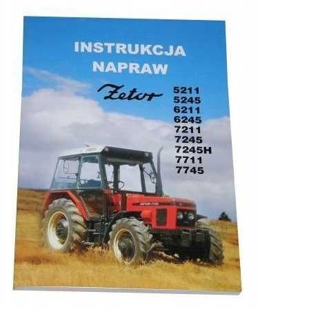 Instrukcja Napraw Zetor 5211 , 6211 , 6245 , 7211 , 7245 , 7711 / 7745