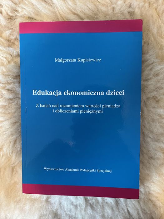 „Edukacja ekonomiczna dzieci” Małgorzata Kupisiewicz