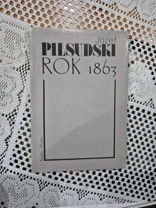 Józef Piłsudski "Rok 1863".