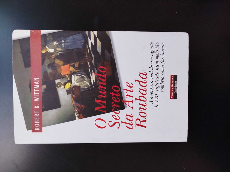 O Mundo Secreto da Arte Roubada - Robert K. Wittman
