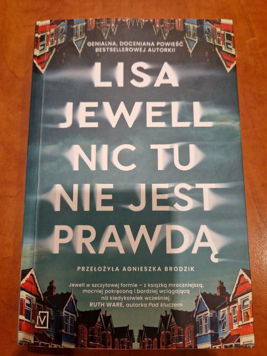 Nic tu nie jest prawdą. Lisa Jewell