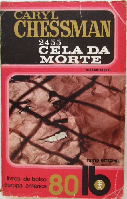 Caryl Chessman - - - 2455 Cela da Morte - - - - - Livro