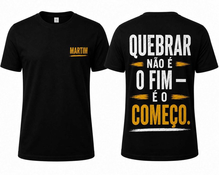 T-Shirt “Quebrar Não é o Fim” – Edição Personalizada