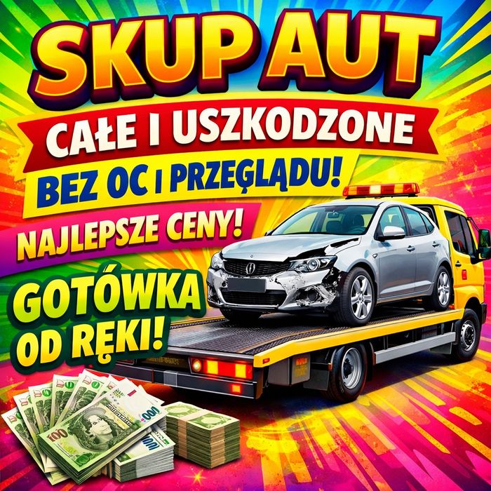 Skup Aut! Auto Skup! Skup samochodów! Całe i uszkodzone  Skup Aut za gotówke!