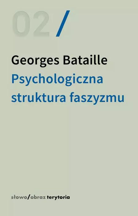Psychologiczna struktura faszyzmu. Słowo / obraz terytoria. Nowy Produkt