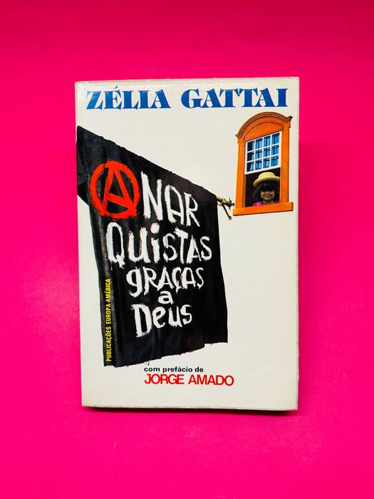 Anarquistas, Graças a Deus - Zélia Gattai