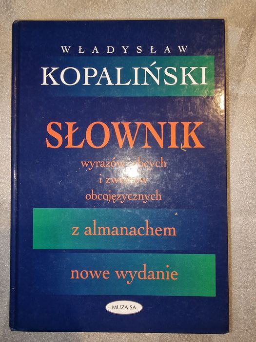 Słownik wyrazów obcych i zwrotów obcojęzycznych z almanachem W.Kopaliń