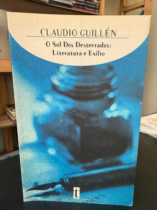 Claudio Guillén – O sol dos desterrados: Literatura e Exílio
