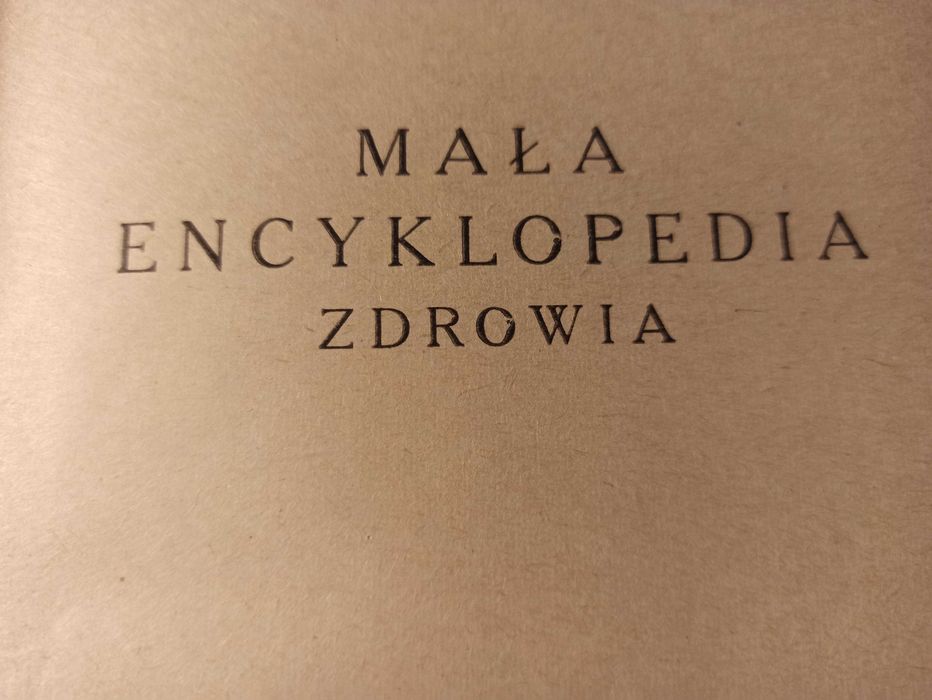 Mała encyklopedia zdrowia, red. dr T. J. Wolański