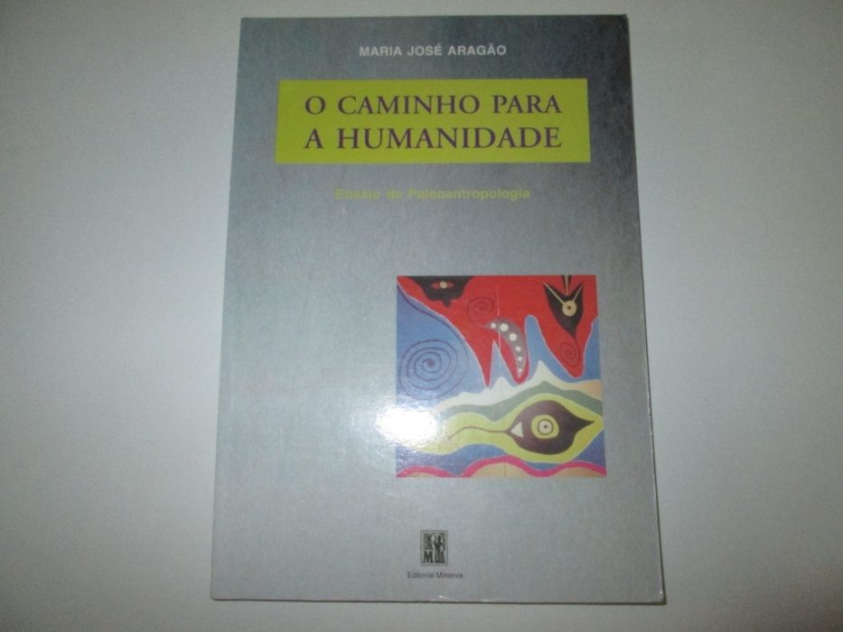 O caminho para a humanidade- Maria José Aragão