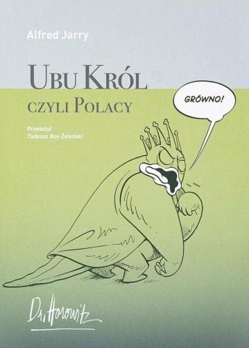 Ubu Król czyli Polacy Instytut Teatralny Alfred Jarry Rok wydania: