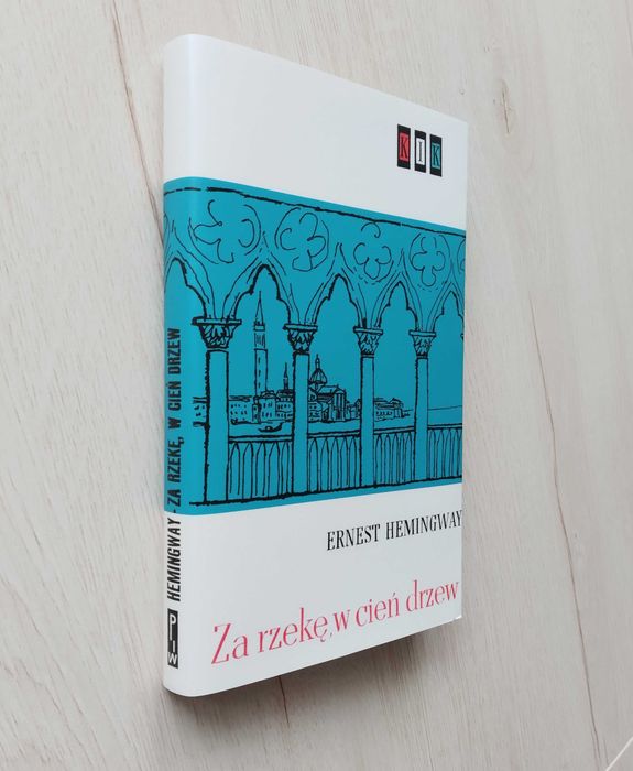 Za rzekę w cień drzew Hemingway wydanie 1