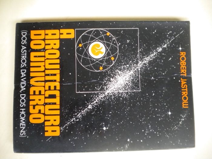 A Arquitectura do Universo de Robert Jastrow