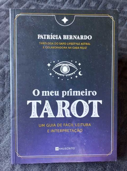 O Meu Primeiro Tarot; Um guia de fácil leitura e interpretação - Patrícia Bernardo