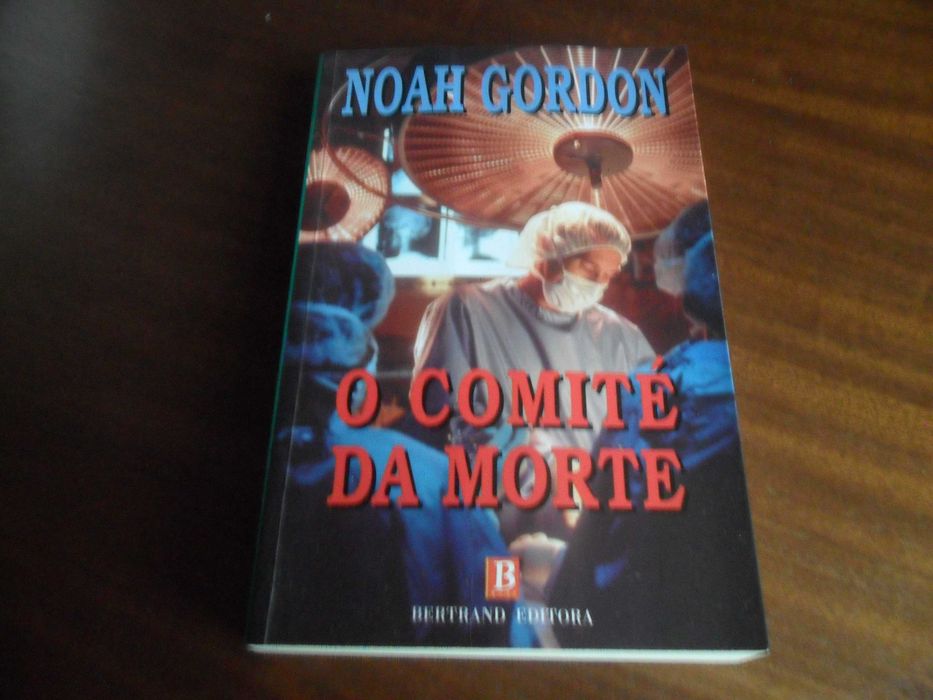 "O Comité da Morte" de Noah Gordon - 1ª Edição de 1999