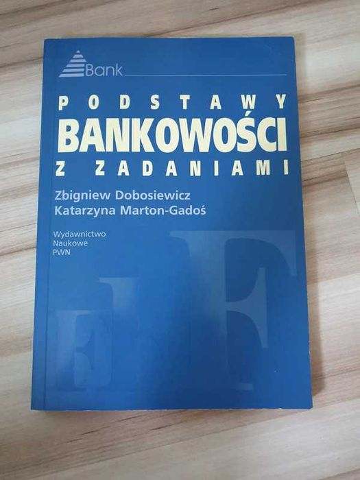 Książka - Dobosiewicz, Marton-Gadoś "Podstawy bankowości z zadaniami"