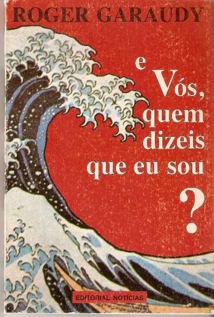 E Vós, quem dizeis que eu sou?  Roger Garaudy