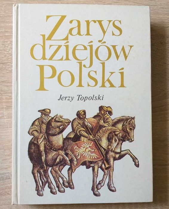 ZARYS Dziejów Polski autor Jerzy Topolski Rok wydania 1986