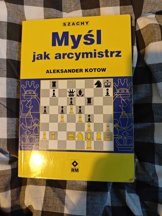 Myśl jak arcymistrz - Aleksander Kotow - książka szachowa