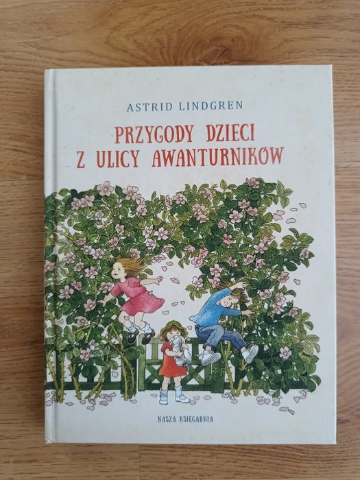 Przygody dzieci z ulicy Awanturników Astrid Lindgren