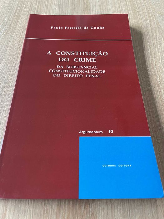 «A Constituição do Crime» - Paulo Ferreira da Cunha