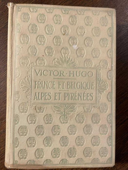 France et Belgique Alpes et Pyrénées Victor Hugo