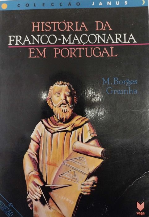 História da Franco-Maçonaria em Portugal, de M. Borges Grainha