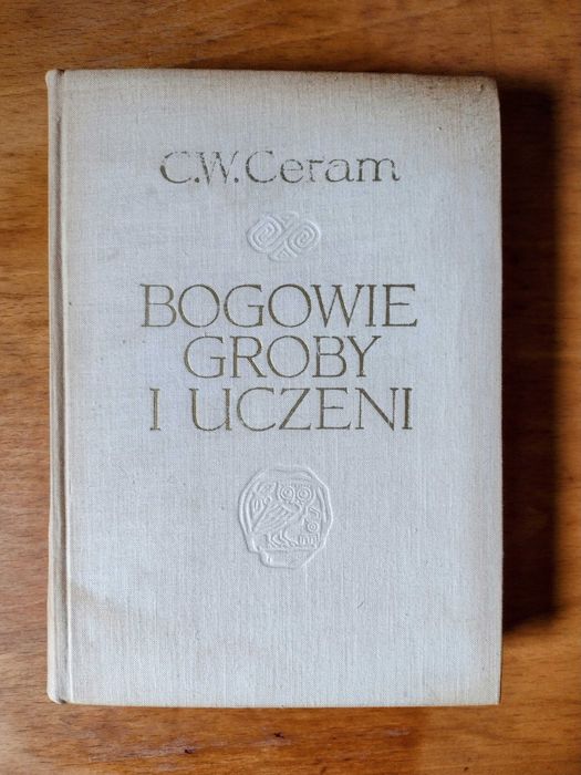 Bogowie groby i uczeni C.W. Ceram