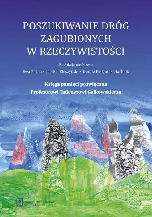Poszukiwanie dróg zagubionych w rzeczywistości
