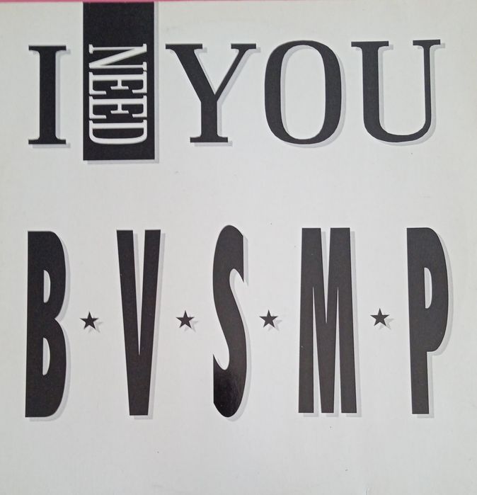 Vinil Maxi B*V*S*M*P - I Need You
