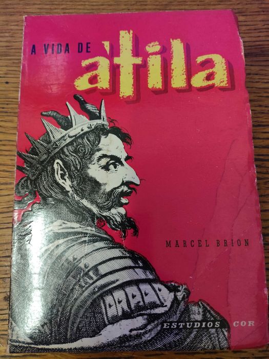 Livro A Vida De Átila de Marcel Brion estudios cor 1959