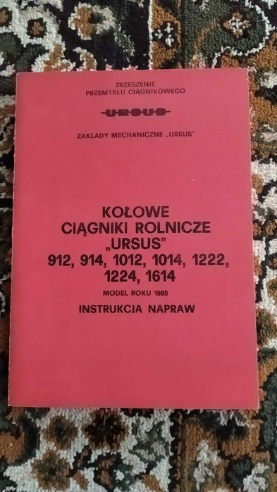 Instrukcja napraw serwisowa Ursus 912,914 1012 1014,1222,1224 1614 oryginał Katalog serwisowy Katalog napraw
