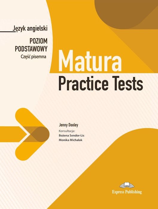 Matura Practice Tests. Język Angielski. Poziom Podstawowy. Część Pisemna. Nowy Produkt
