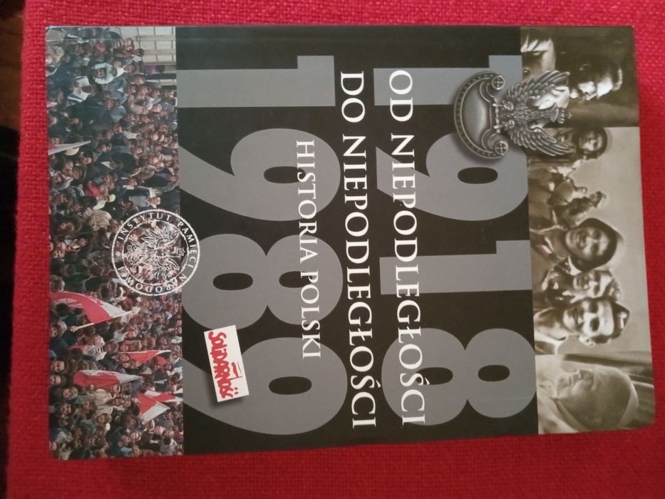 Od niepodległości do niepodległości. Historia Polski.