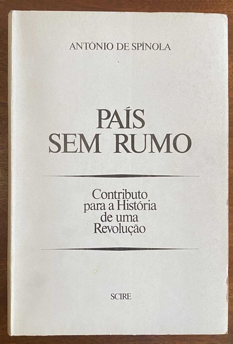 PAÍS SEM RUMO: Contributo para a História de uma Revolução- A. SPÍNOLA