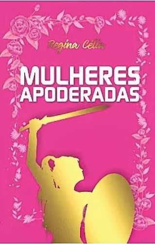 Mulheres Apoderadas - Regina Célia