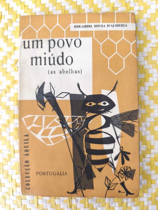 UM POVO MIÚDO - As abelhas – Eduardo Sousa D'Almeida