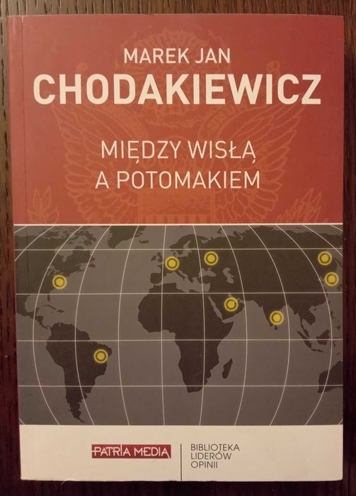 Między Wisłą a Potomakiem - Marek Jan Chodakiewicz