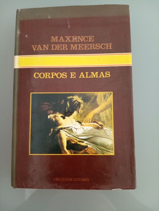 CORPOS E ALMAS.	MEERSCH. Maxence Van der - Círculo de Leitores. 1981.