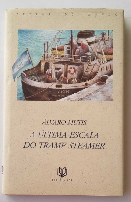 Álvaro Mutis A última Escala do Tramp Steamer