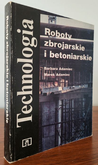 Roboty zbrojarskie i betoniarskie - Technologia. Książka