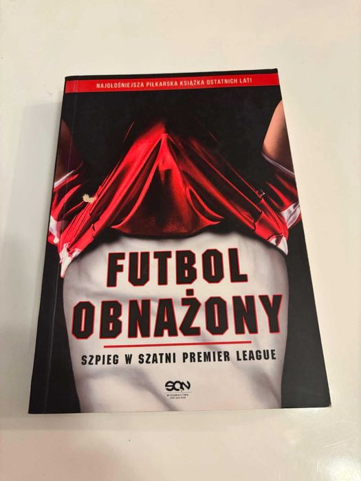 Futbol obnażony. Szpieg w szatni Premier League - Anonimowy Piłkarz