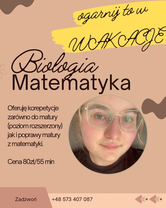 korepetycje matematyka i biologia w WAKACJE (rowniez poprawa matury)