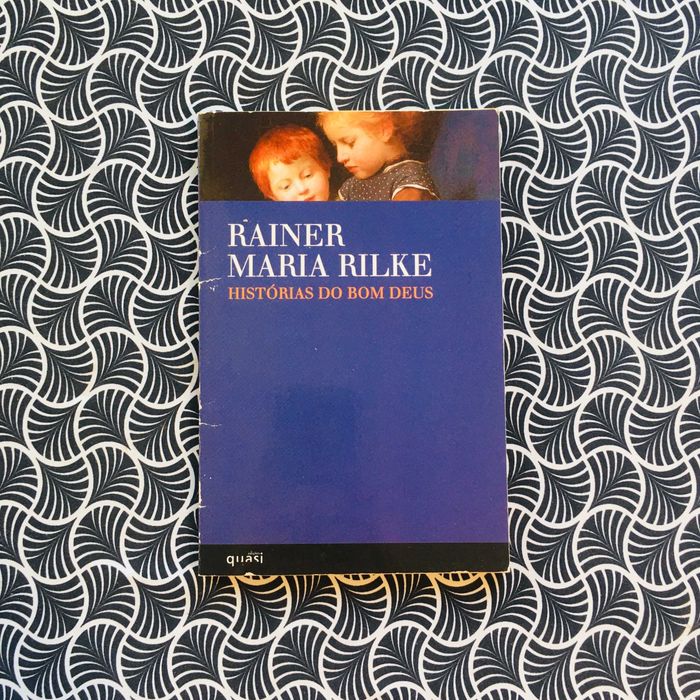 Histórias do Bom Deus - Rainer Maria Rilke