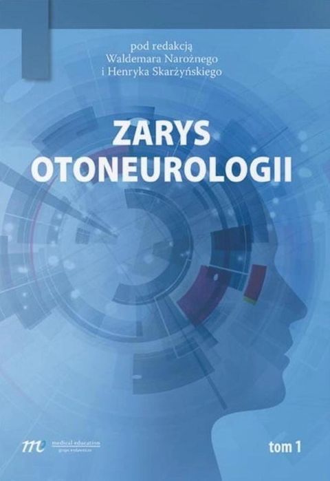 Zarys otoneurologii T.1 Medical Education praca zbiorowa Rok wydania: