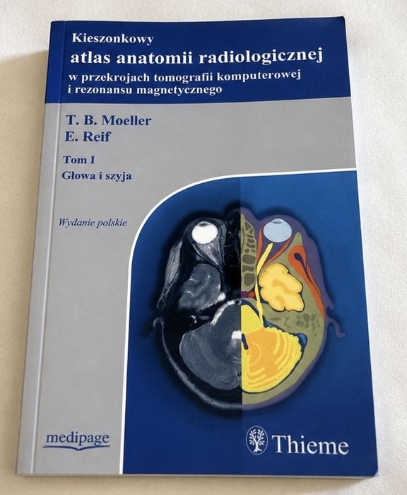 Atlas anatomii radiologicznej Moeller Tom 1 TK MRI – Głowa i szyja